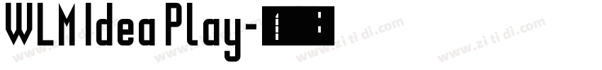 WLM Idea Play字体转换 WLM Idea Play字体转换